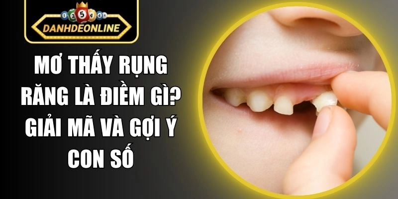 Mơ Thấy Rụng Răng